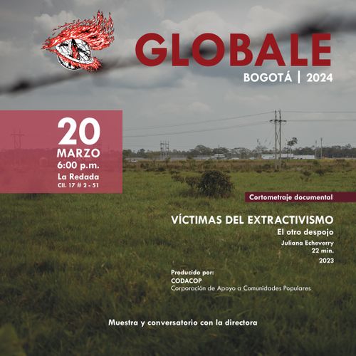 Globale Bogotá Muestra de Cine: "Víctimas del Extractivismo: El otro despojo"