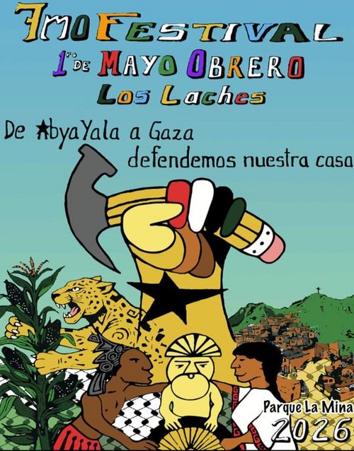 1ero de mayo obrero en Los Laches. "De Abya Yala a Gaza defendemos nuestra casa" .