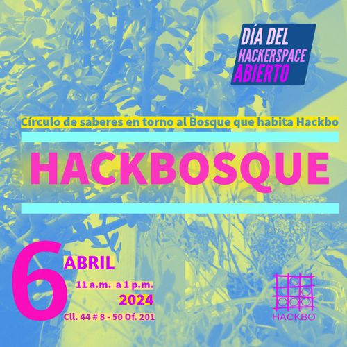 HACKBOSQUE - Círculo de saberes en torno al Bosque que habita Hackbo