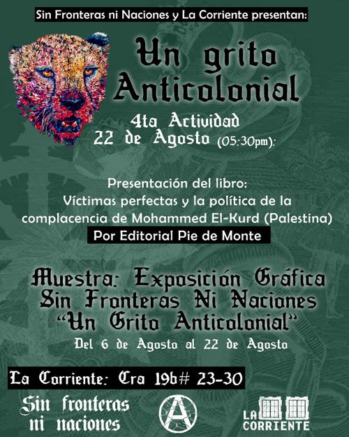 Sin Fronteras ni Naciones junto a La Corriente Presenta: "Un grito Anticolonial" - Presentación del libro: Víctimas perfectas y las políticas de la complacencia de Mohammed El-Kurd